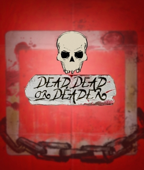 Dead, Dead or Deader