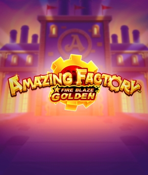Fire Blaze Golden: Amazing Factory