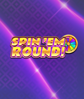 Spin 'Em Round!