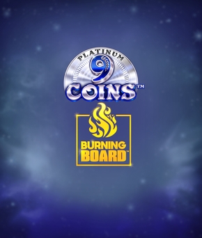 9 Coins Platinum Burning Board