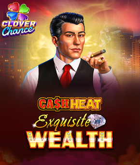 Exquisite Wealth Cash Heat