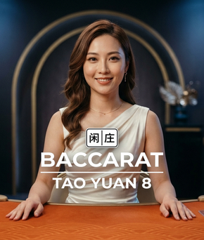 Tao Yuan Baccarat 8