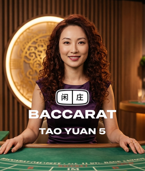 Tao Yuan Baccarat 5
