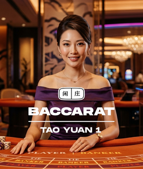 Tao Yuan Baccarat 1