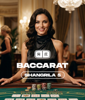 Shangrila Baccarat 5